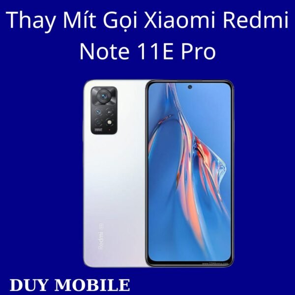 Thay Mít Gọi Xiaomi Redmi Note 11E Pro