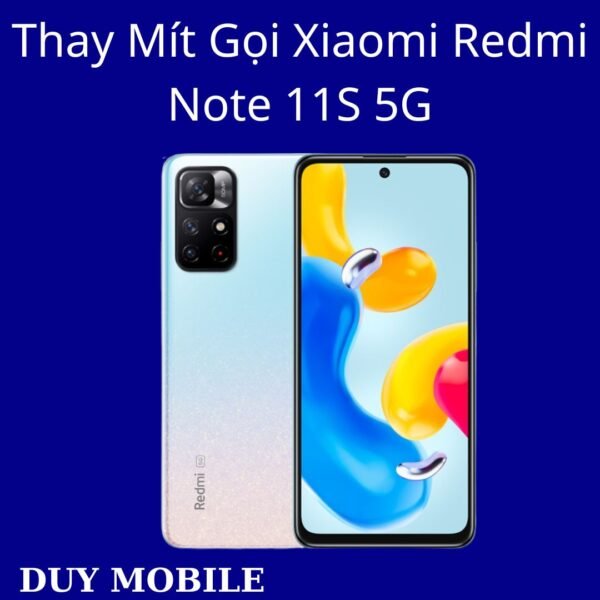 Thay Mít Gọi Xiaomi Redmi Note 11S 5G