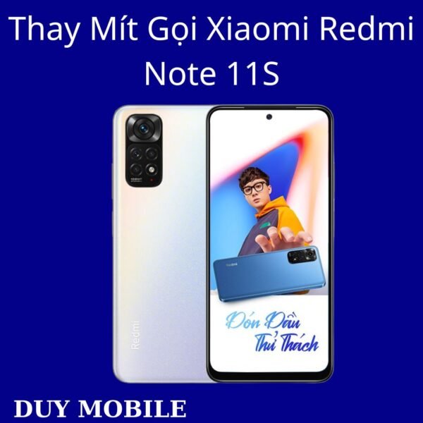 Thay Mít Gọi Xiaomi Redmi Note 11S