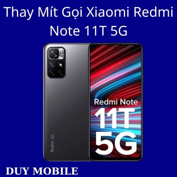 Thay Mít Gọi Xiaomi Redmi Note 11T 5G