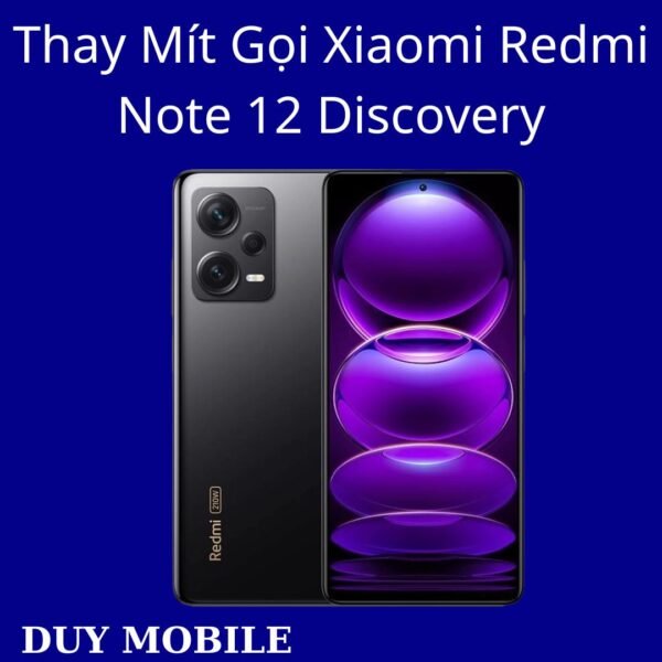 Thay Mít Gọi Xiaomi Redmi Note 12 Discovery
