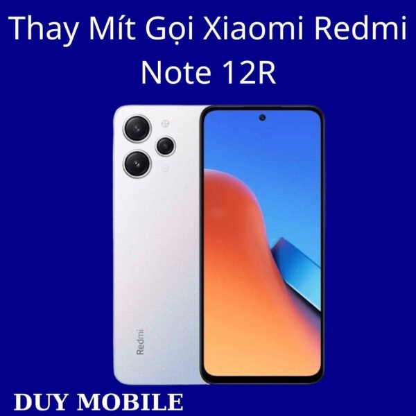 Thay Mít Gọi Xiaomi Redmi Note 12R