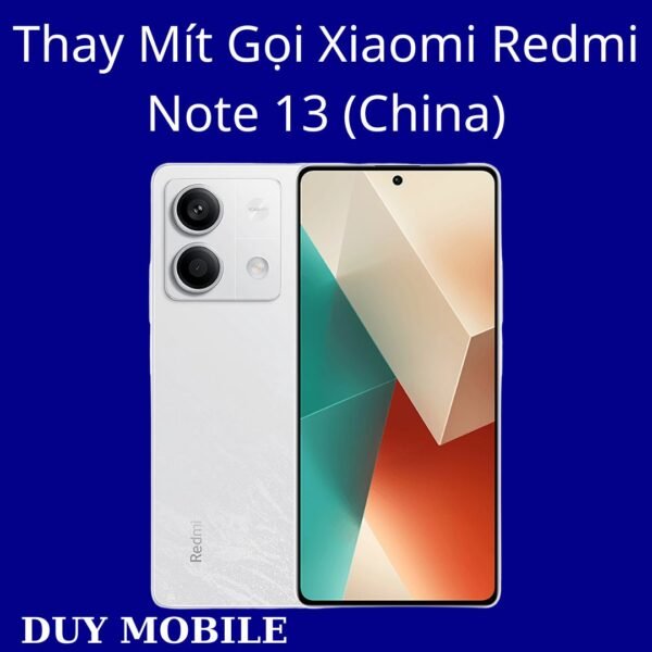 Thay Mít Gọi Xiaomi Redmi Note 13 (China)