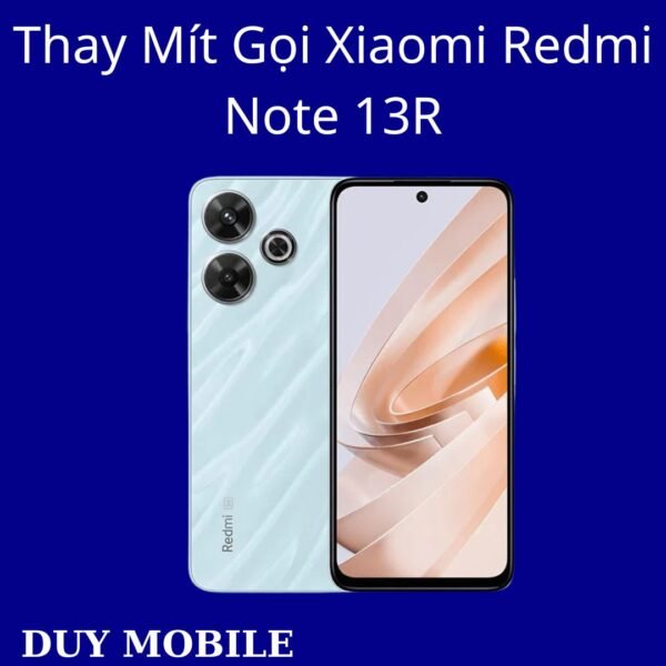 Thay Mít Gọi Xiaomi Redmi Note 13R