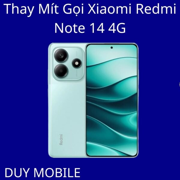Thay Mít Gọi Xiaomi Redmi Note 14 4G