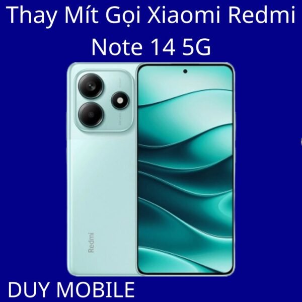 Thay Mít Gọi Xiaomi Redmi Note 14 5G