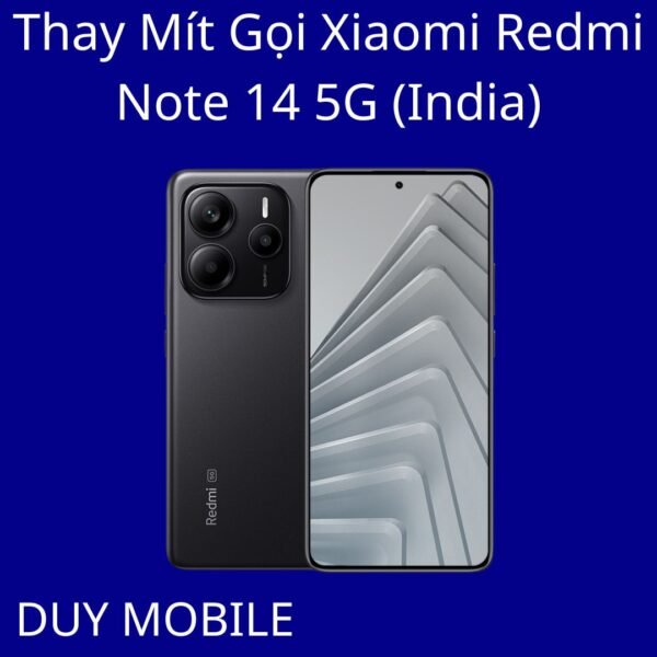Thay Mít Gọi Xiaomi Redmi Note 14 5G (India)