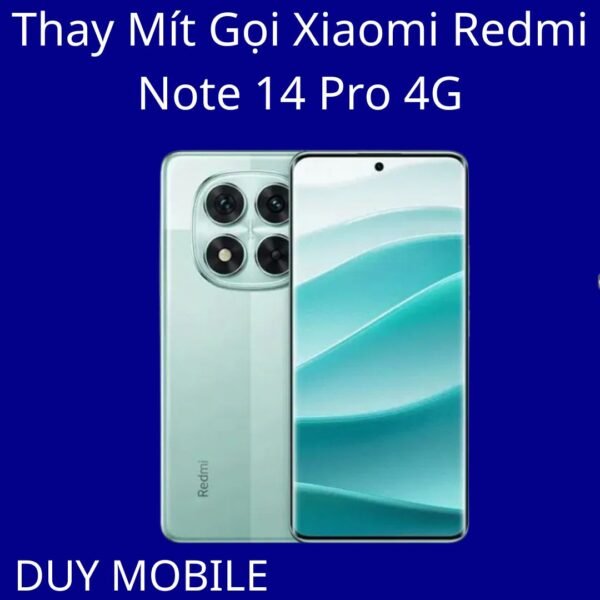 Thay Mít Gọi Xiaomi Redmi Note 14 Pro 4G