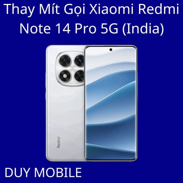 Thay Mít Gọi Xiaomi Redmi Note 14 Pro 5G (India)