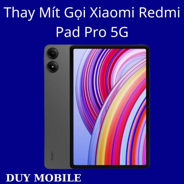 Thay Mít Gọi Xiaomi Redmi Pad Pro 5G