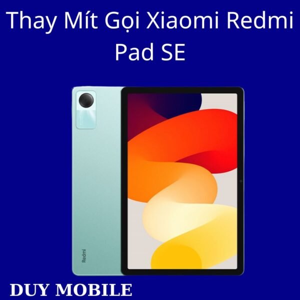 Thay Mít Gọi Xiaomi Redmi Pad SE
