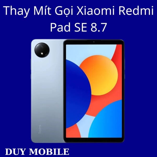 Thay Mít Gọi Xiaomi Redmi Pad SE 8.7