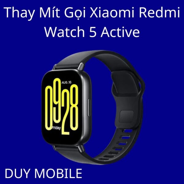 Thay Mít Gọi Xiaomi Redmi Watch 5 Active