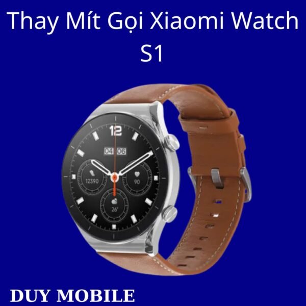 Thay Mít Gọi Xiaomi Watch S1