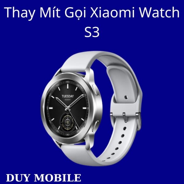 Thay Mít Gọi Xiaomi Watch S3