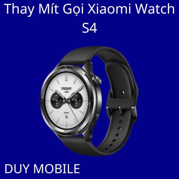 Thay Mít Gọi Xiaomi Watch S4