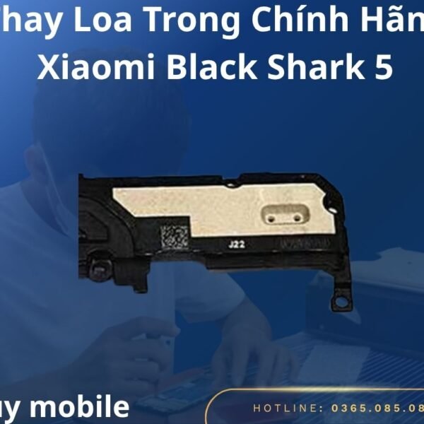 Thay Loa Trong Chính Hãng Xiaomi Black Shark 5