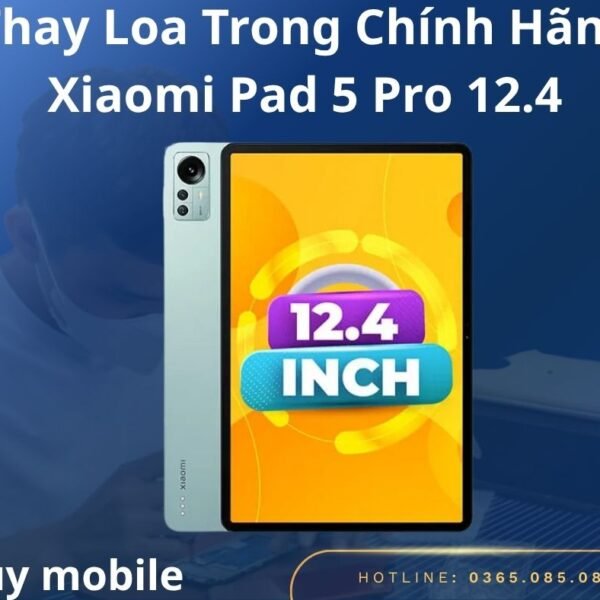 Thay Loa Trong Chính Hãng Xiaomi Pad 5 Pro 12.4