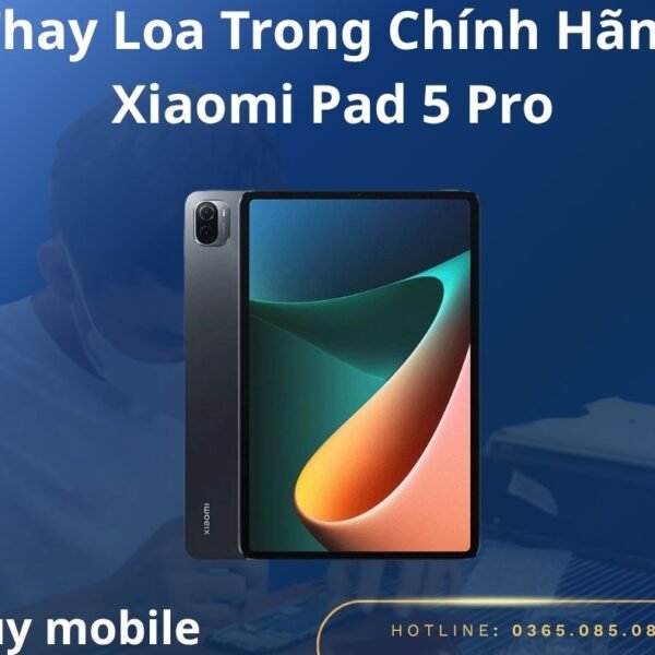 Thay Loa Trong Chính Hãng Xiaomi Pad 5 Pro