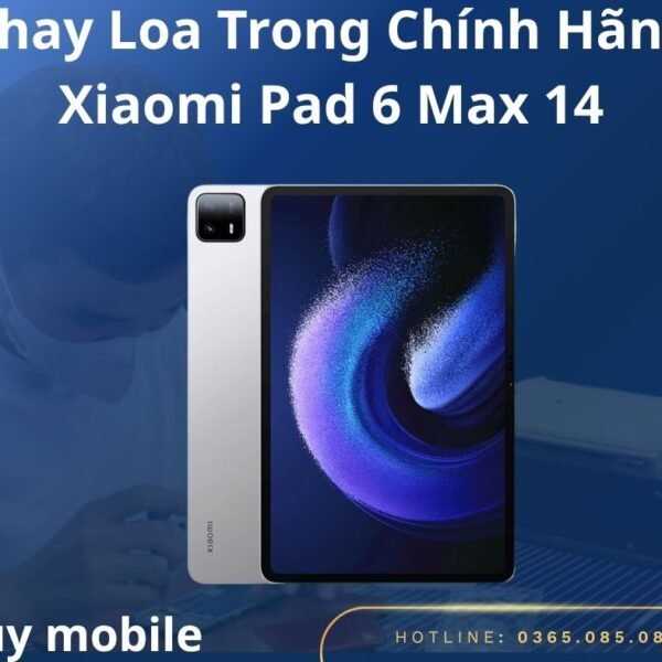 Thay Loa Trong Chính Hãng Xiaomi Pad 6 Max 14