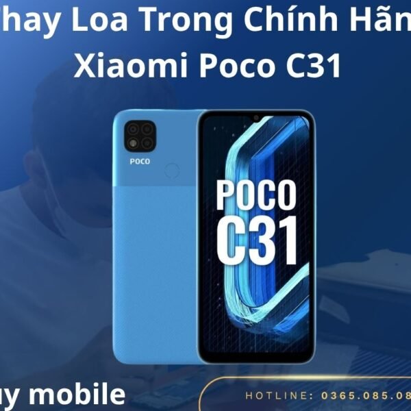 Thay Loa Trong Chính Hãng Xiaomi Poco C31