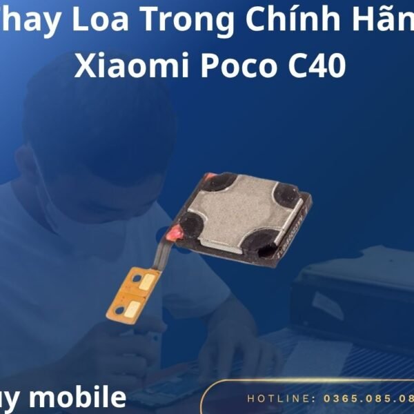 Thay Loa Trong Chính Hãng Xiaomi Poco C40