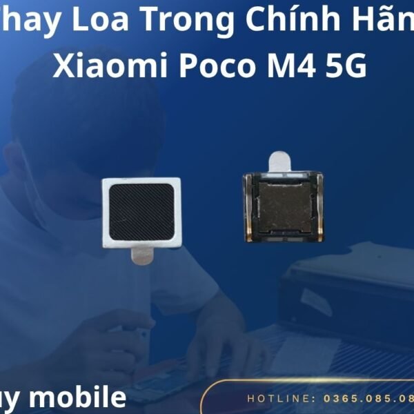 Thay Loa Trong Chính Hãng Xiaomi Poco M4 5G