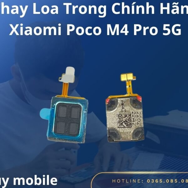 Thay Loa Trong Chính Hãng Xiaomi Poco M4 Pro 5G
