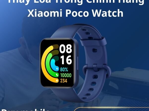 Thay Loa Trong Chính Hãng Xiaomi Poco Watch