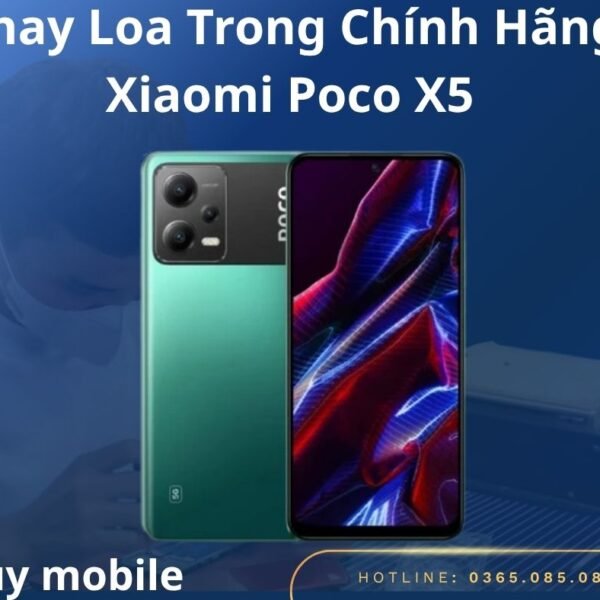 Thay Loa Trong Chính Hãng Xiaomi Poco X5