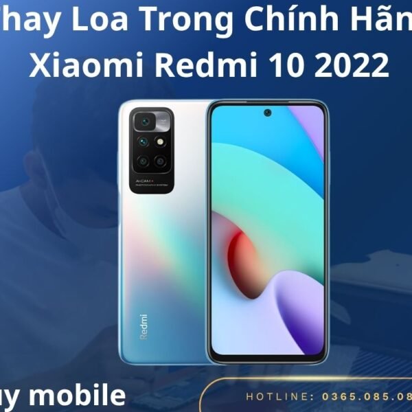 Thay Loa Trong Chính Hãng Xiaomi Redmi 10 2022