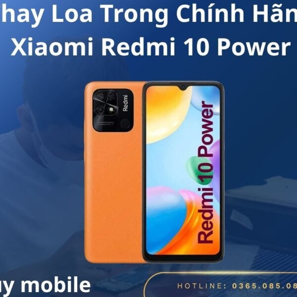Thay Loa Trong Chính Hãng Xiaomi Redmi 10 Power