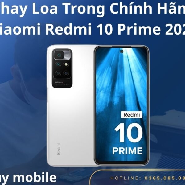 Thay Loa Trong Chính Hãng Xiaomi Redmi 10 Prime 2022