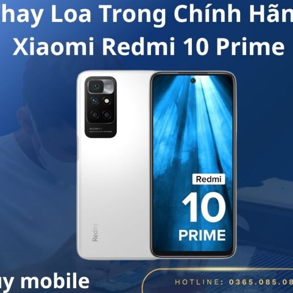 Thay Loa Trong Chính Hãng Xiaomi Redmi 10 Prime