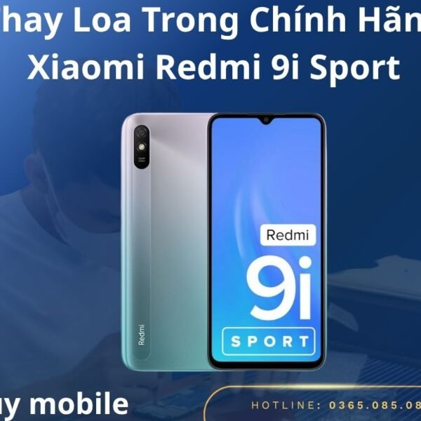 Thay Loa Trong Chính Hãng Xiaomi Redmi 9i Sport