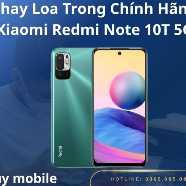 Thay Loa Trong Chính Hãng Xiaomi Redmi Note 10T 5G