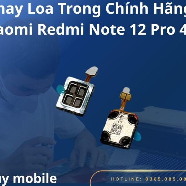 Thay Loa Trong Chính Hãng Xiaomi Redmi Note 12 Pro 4G