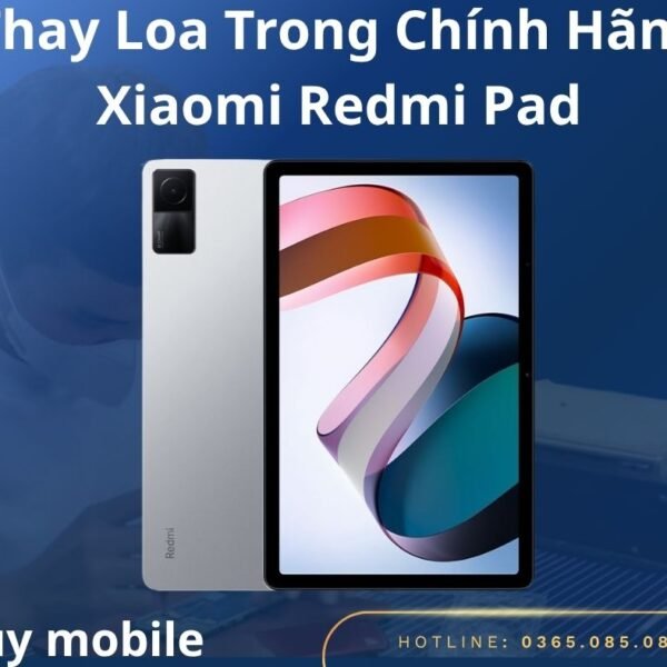 Thay Loa Trong Chính Hãng Xiaomi Redmi Pad