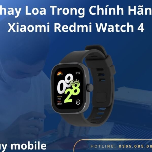 Thay Loa Trong Chính Hãng Xiaomi Redmi Watch 4