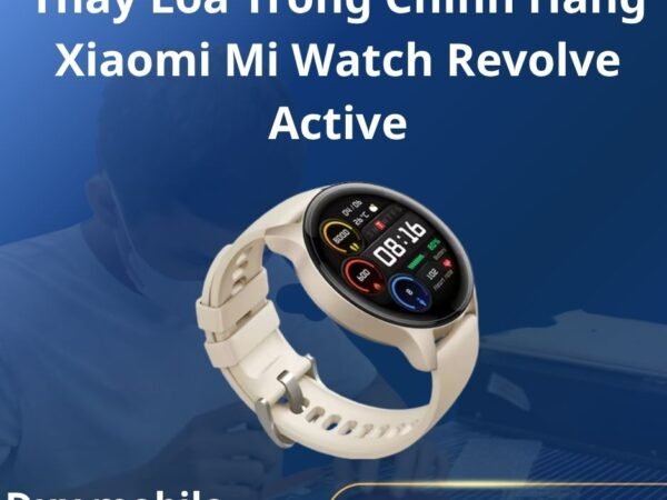 Thay Loa Trong Chính Hãng Xiaomi Mi Watch Revolve Active