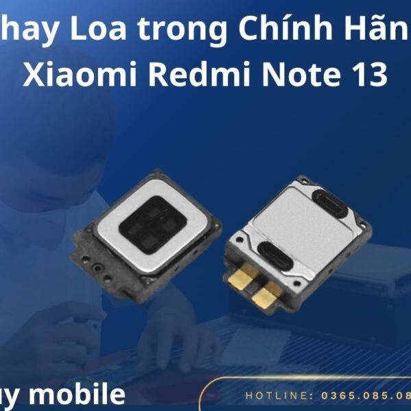 Thay Loa trong Chính Hãng Xiaomi Redmi Note 13