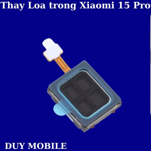 Thay Loa trong Xiaomi 15 Pro