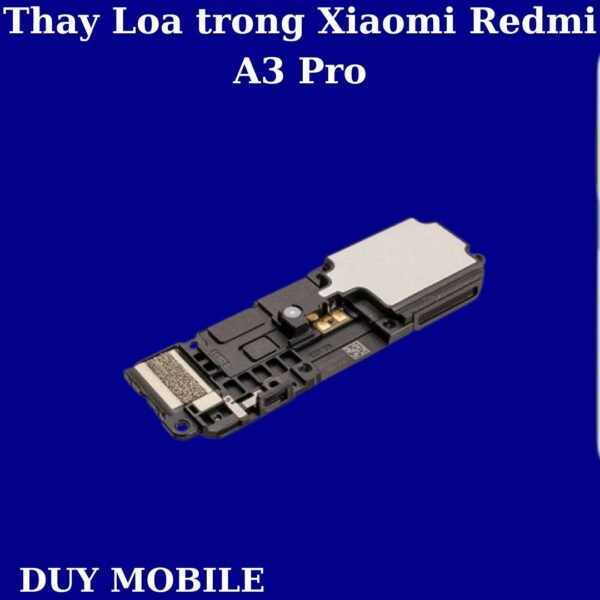 Thay Loa trong Xiaomi Redmi A3 Pro