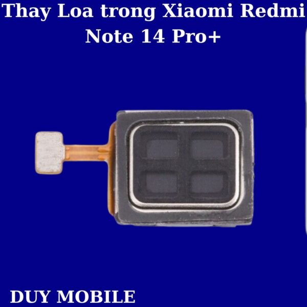 Thay Loa trong Xiaomi Redmi Note 14 Pro+