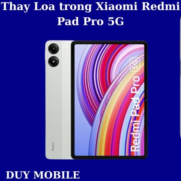 Thay Loa trong Xiaomi Redmi Pad Pro 5G