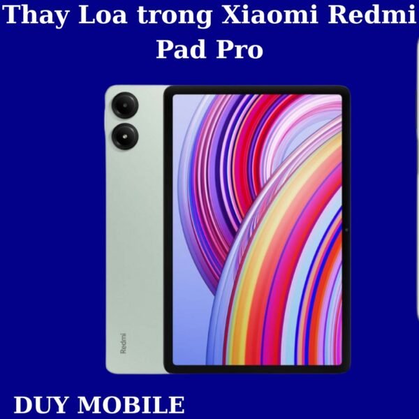 Thay Loa trong Xiaomi Redmi Pad Pro