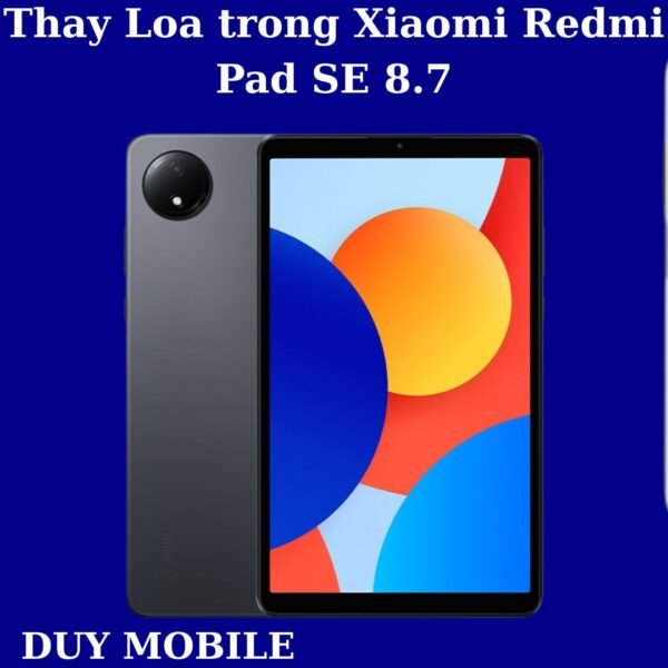 Thay Loa trong Xiaomi Redmi Pad SE 8.7