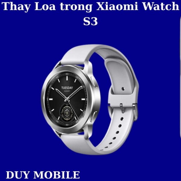 Thay Loa trong Xiaomi Watch S3