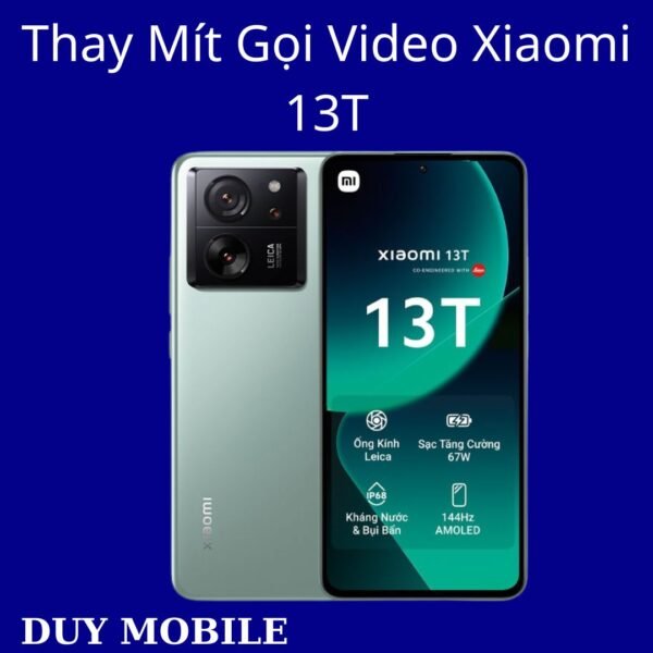 Thay Mít Gọi Video Xiaomi 13T