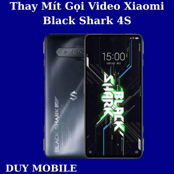 Thay Mít Gọi Video Xiaomi Black Shark 4S
